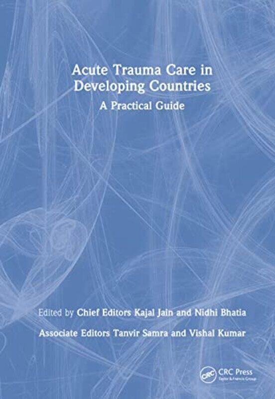 

Acute Trauma Care in Developing Countries by Dr Tom University of Aberdeen UK GreggsDr J Thomas Kirby Laing Research Fellow in New Testament Universit