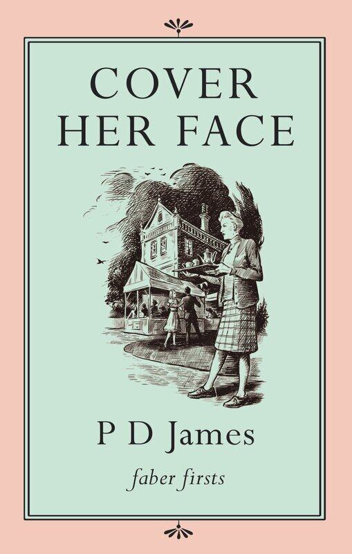 

Cover Her Face (Faber Firsts), Paperback Book, By: P D James