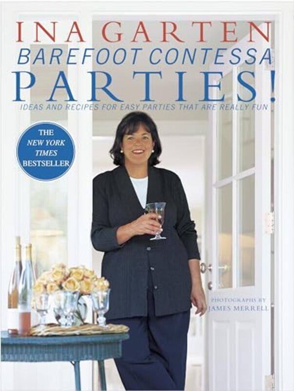 

Barefoot Contessa Parties!: Ideas And Recipes For Easy Parties That Are Really Fun: A Cookbook By Garten, Ina - Merrell, James Hardcover