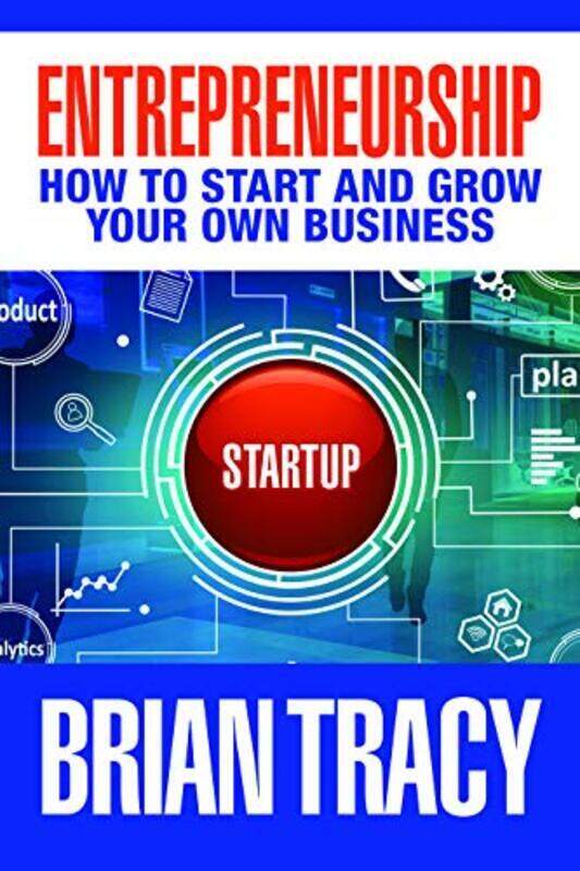 

Entrepreneurship: How to Start and Grow Your Own Business, Hardcover Book, By: Brian Tracy