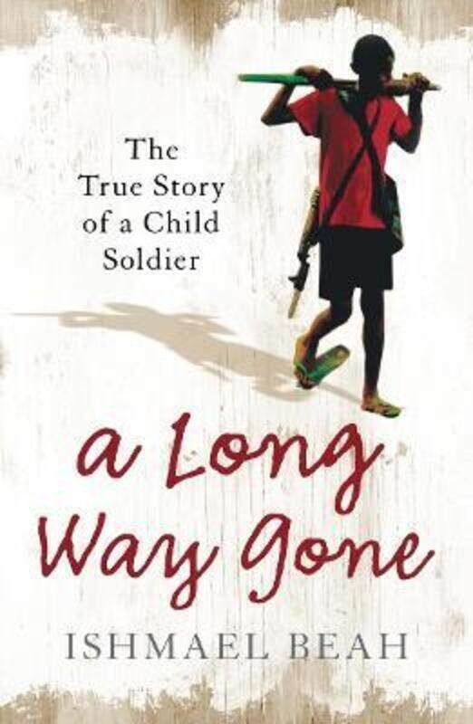 

A Long Way Gone: The True Story of a Child Soldier.paperback,By :Ishmael Beah