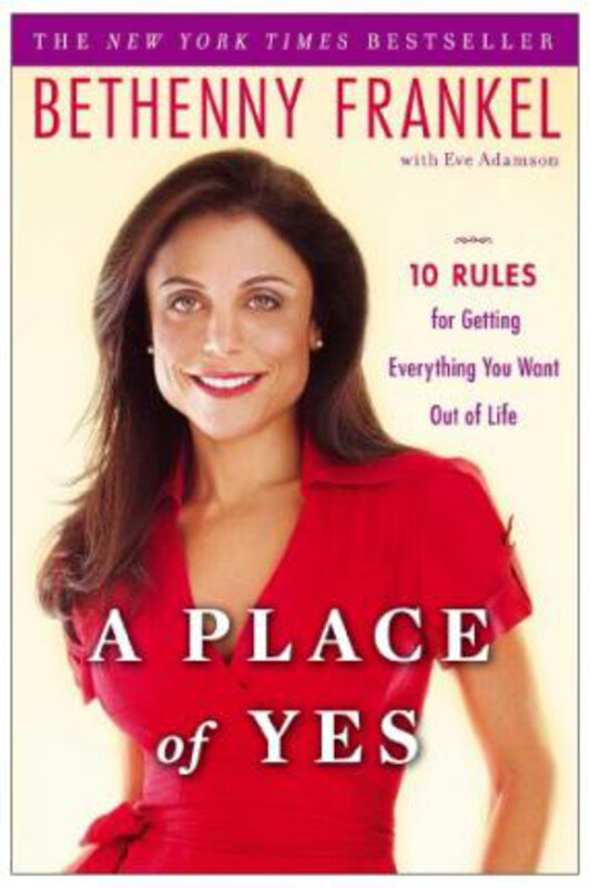 

A Place of Yes: 10 Rules for Getting Everything You Want Out of Life, Hardcover Book, By: Bethenny Frankel