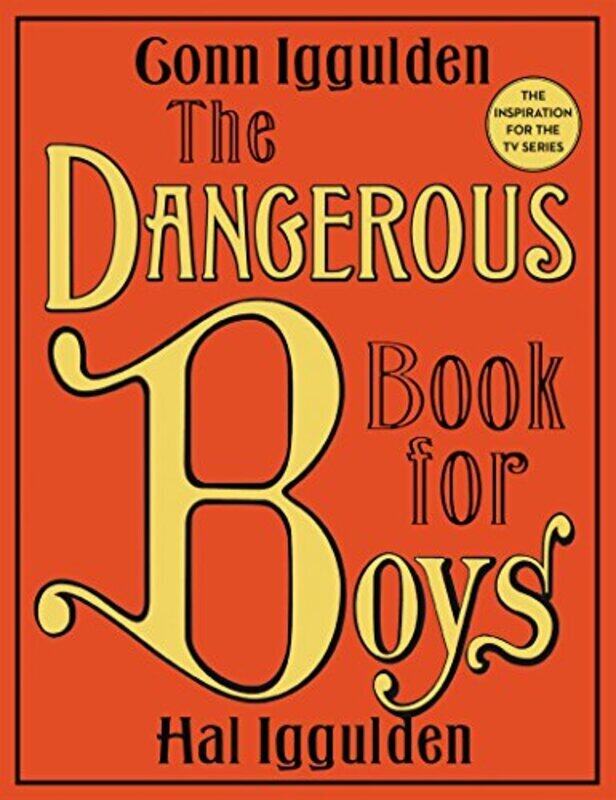 

The Dangerous Book for Boys , Hardcover by Iggulden, Conn - Iggulden, Hal