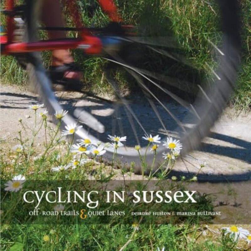 

Cycling In Sussex by Deirdre HustonMarina Bullivant-Paperback