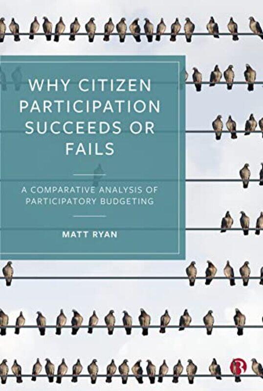 

Why Citizen Participation Succeeds or Fails by Matt University of Southampton Ryan-Hardcover