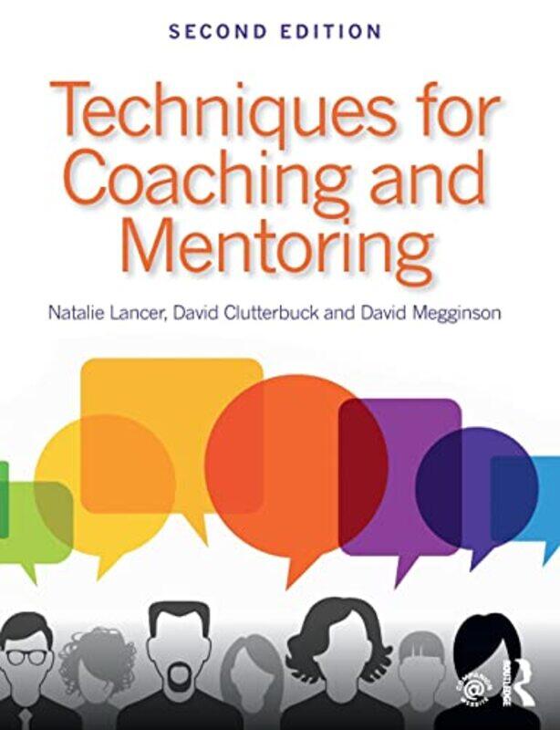 

Techniques for Coaching and Mentoring by Natalie Lancer Coaching, UK LancerDavid David Clutterbuck Partnership, UK ClutterbuckDavid Sheffield Hallam U