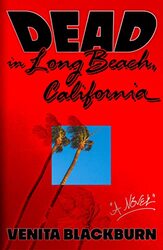 Dead in Long Beach, California by Venita Blackburn -Hardcover