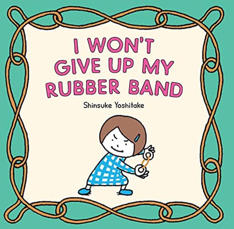 

I Wont Give Up My Rubber Band By Yoshitake Shinsuke - Hardcover