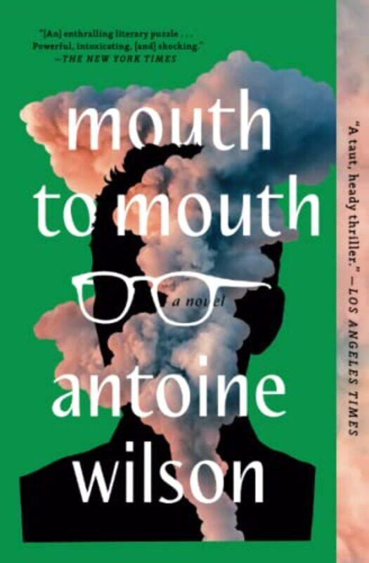 

Mouth to Mouth by Antoine Wilson-Paperback