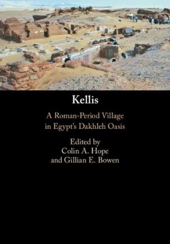 

Kellis by Colin A Monash University, Victoria HopeGillian E Monash University, Victoria Bowen-Paperback