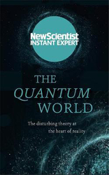 The Quantum World: The disturbing theory at the heart of reality, Paperback Book, By: New Scientist