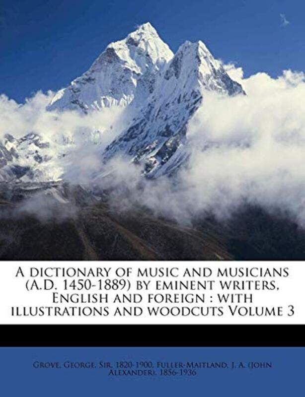 

A Dictionary of Music and Musicians AD 14501889 Eminent Writers English and Foreign -Paperback