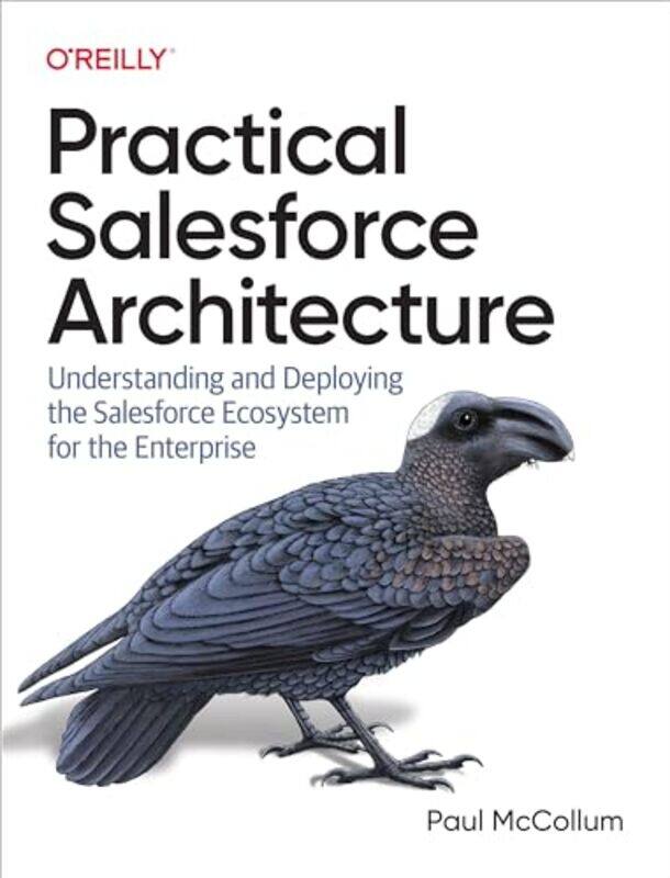 

Practical Salesforce Architecture by Paul McCollum-Paperback