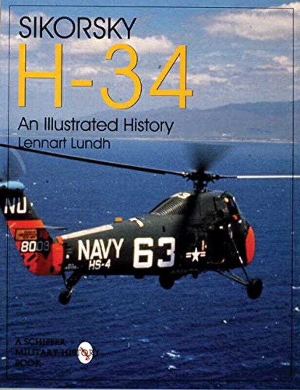 

Sikorsky H34 An Illustrated History by M E O'Brien-Paperback