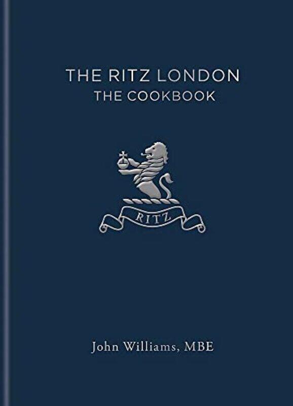 

The Ritz London: The Cookbook , Hardcover by Williams, John - The Ritz Hotel (London) Limited