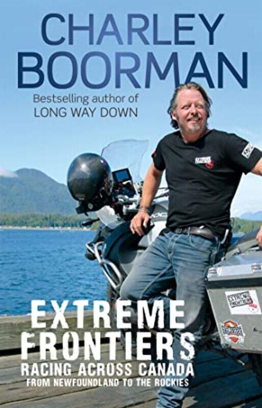 

Extreme Frontiers by Charley Boorman-Paperback