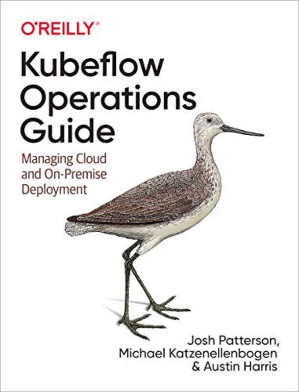 

Kubeflow Operations Guide by Kaushik Sunder Rajan-Paperback