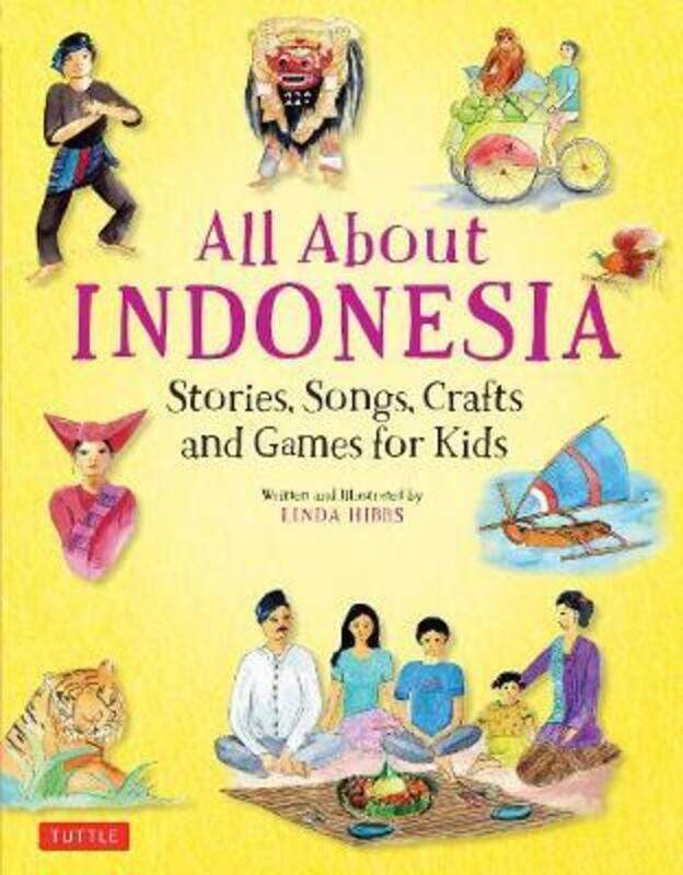 

All About Indonesia: Stories, Songs, Crafts and Games for Kids.Hardcover,By :Hibbs, Linda