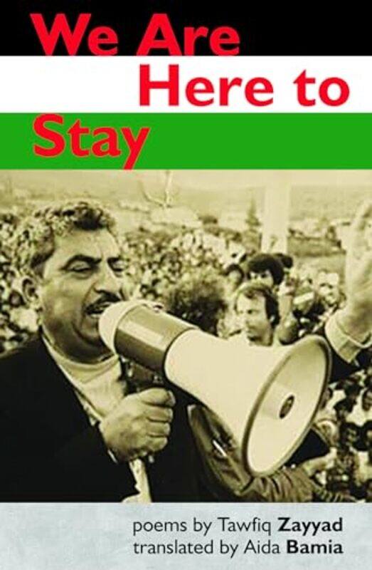 

We Are Here To Stay by Tawfiq Zayyad-Paperback