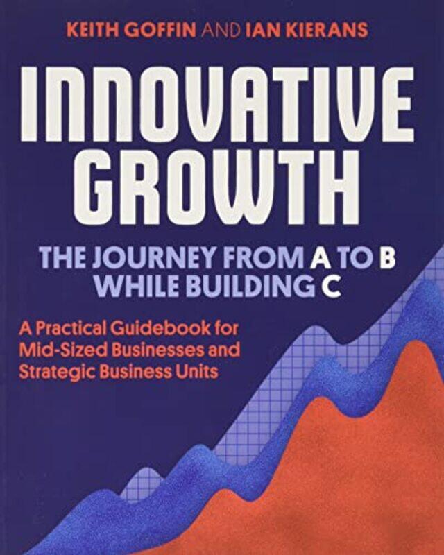 

Innovative Growth by Keith GoffinIan Kierans-Paperback