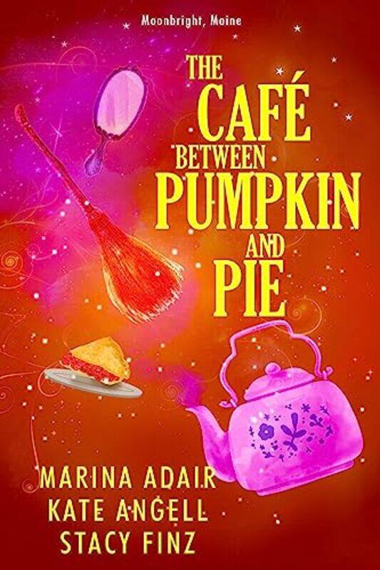 

The Cafe between Pumpkin and Pie by Marina AdairKate Angell-Paperback
