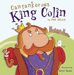 Cantankerous King Colin by Phil AllcockSteve Stone-Paperback