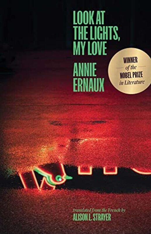 

Look At The Lights My Love By Ernaux Annie - Paperback