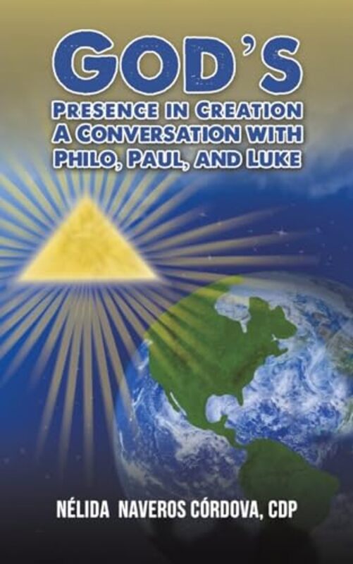 Gods Presence In Creation A Conversation With Philo Paul And Luke by CDP, Nelida Naveros Cordova-Paperback