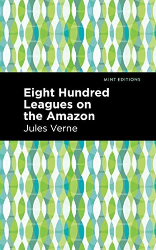 

Eight Hundred Leagues on the Amazon by Jules Verne-Paperback