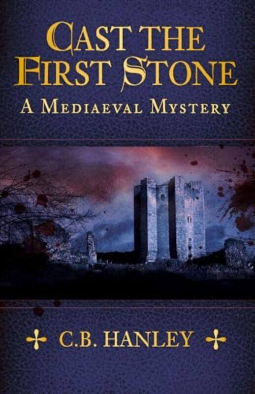 

Cast the First Stone by CB Hanley-Paperback