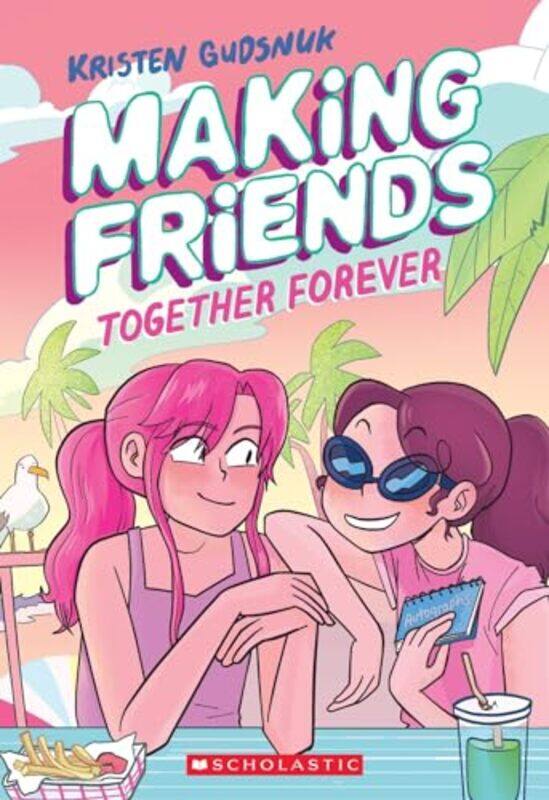 

Making Friends Together Forever A Graphic Novel Making Friends 4 by Kristen GudsnukKristen Gudsnuk-Paperback