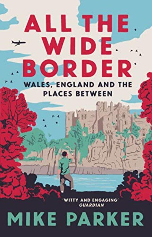 

All the Wide Border by Mike Parker-Hardcover