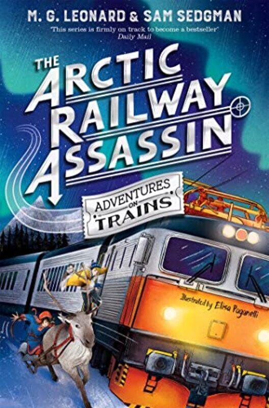 

The Arctic Railway Assassin by M G LeonardSam Sedgman-Paperback