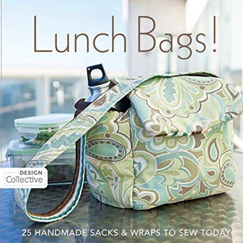 

Lunch Bags 25 Handmade Sacks And Wraps To Sew Today by Collective, The Design - Paperback