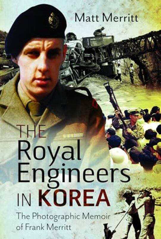

The Royal Engineers in Korea by Matt Merritt -Hardcover