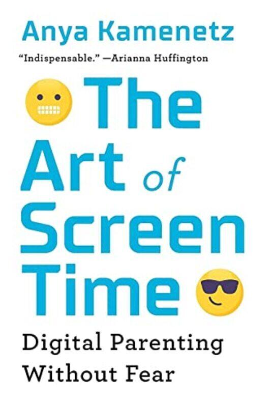 

The Art of Screen Time: How Your Family Can Balance Digital Media and Real Life , Paperback by Kamenetz, Anya