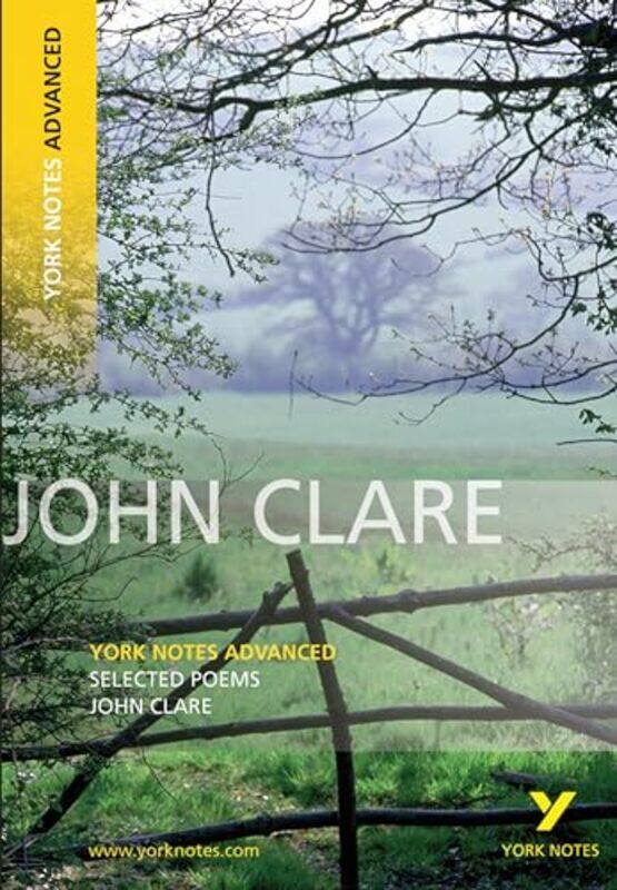 

Selected Poems of John Clare York Notes Advanced everything you need to study and prepare for the 2025 and 2026 exams by John Clare-Paperback
