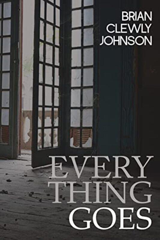 

Everything Goes by Brian Clewly Johnson-Paperback