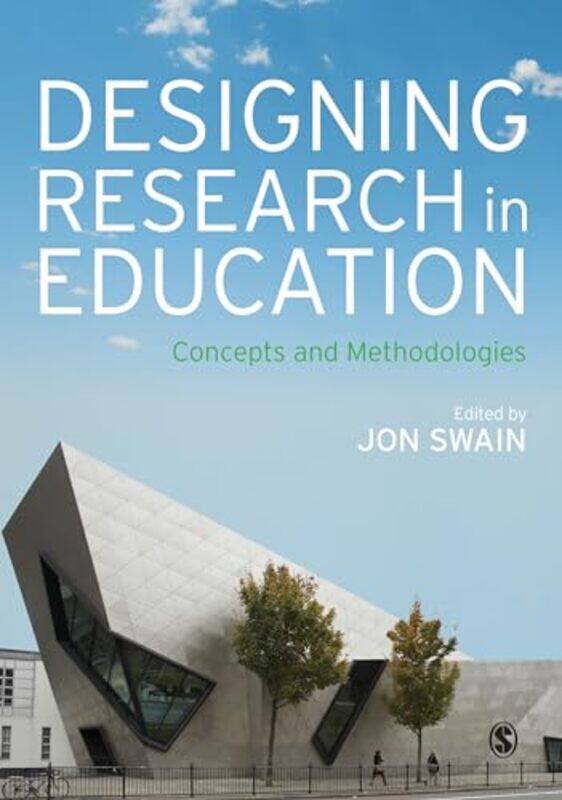 

Designing Research in Education by Jon Swain-Paperback