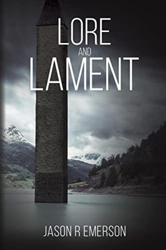 

Lore and Lament by Jason R Emerson-Paperback