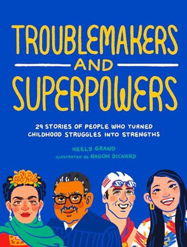 

Troublemakers and Superpowers by Keely GrandRagon Dickard-Paperback