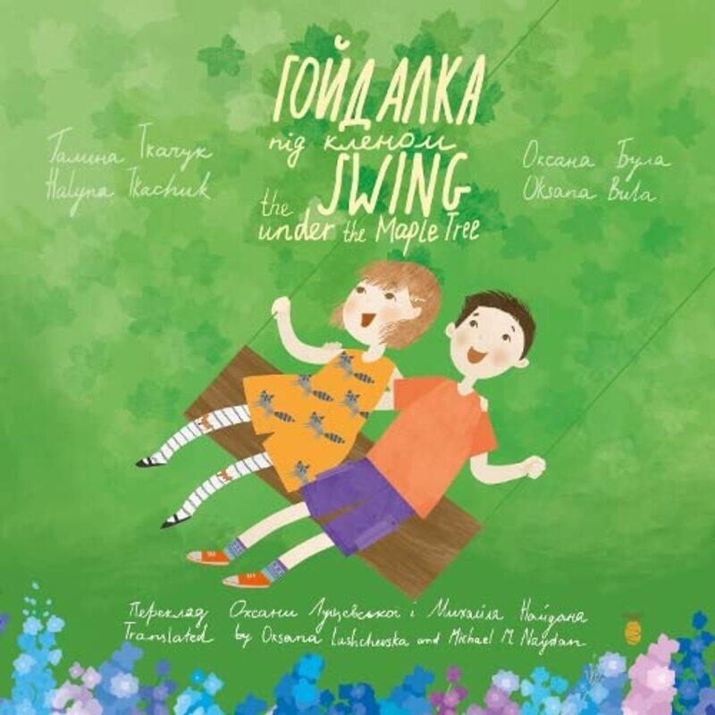 

The Swing Under the Maple Tree by Halyna TkachukOksana BulaOksana LushchevskaMichael M Naydan-Paperback