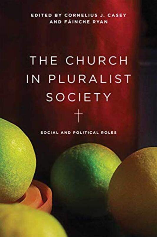 

The Church in Pluralist Society by Cornelius J CaseyFainche Ryan-Paperback