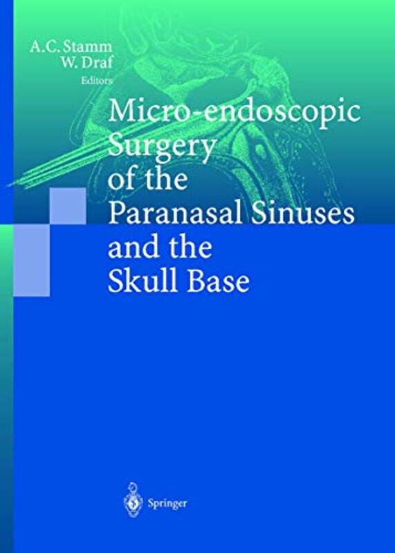 Microendoscopic Surgery of the Paranasal Sinuses and the Skull Base by Philip P Massaro-Paperback