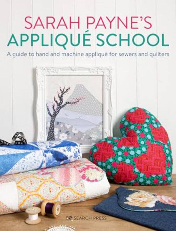 

Sarah Paynes Applique School by Anne E Greene-Paperback