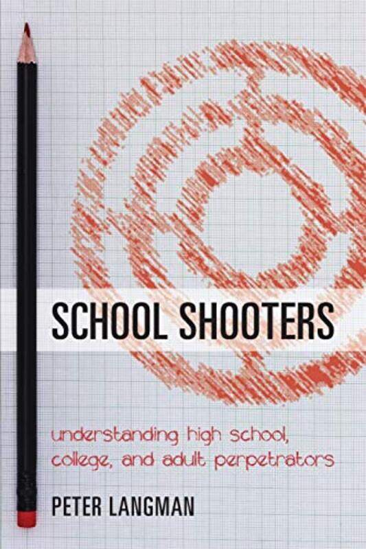 

School Shooters by Peter Langman-Paperback