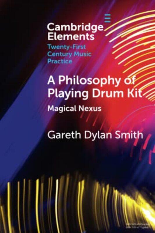 

A Philosophy of Playing Drum Kit by Gareth Dylan Boston University Smith-Paperback