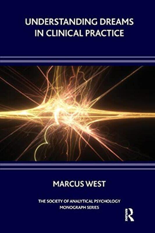 

Understanding Dreams in Clinical Practice by Marcus West-Paperback