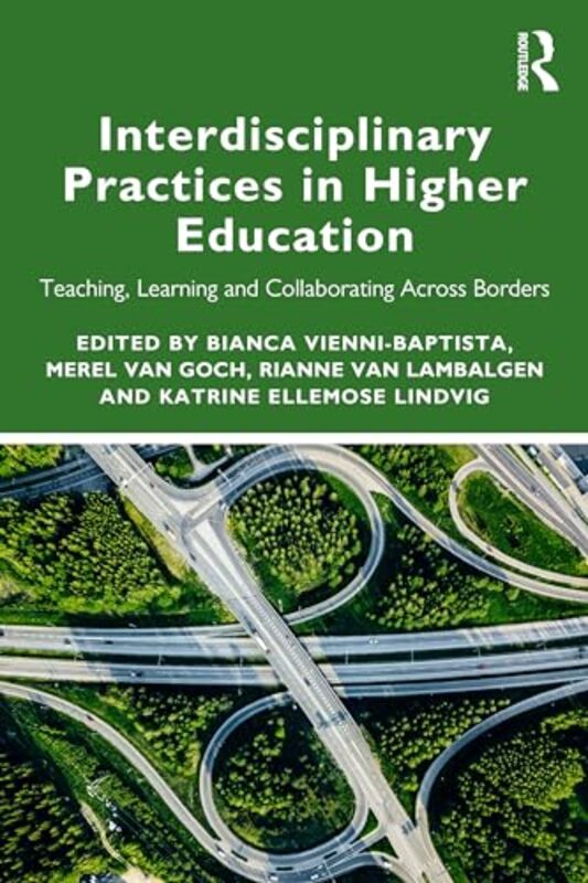 Interdisciplinary Practices in Higher Education by Bianca Vienni-BaptistaMerel van GochRianne van LambalgenKatrine Ellemose Lindvig-Paperback