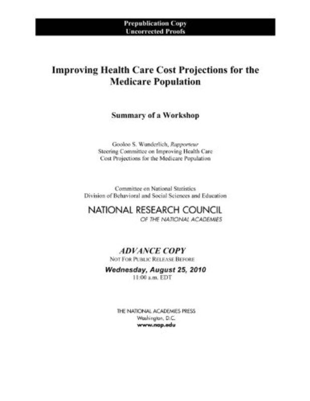 

Improving Health Care Cost Projections For The Medicare Population By National Research Co...Paperback